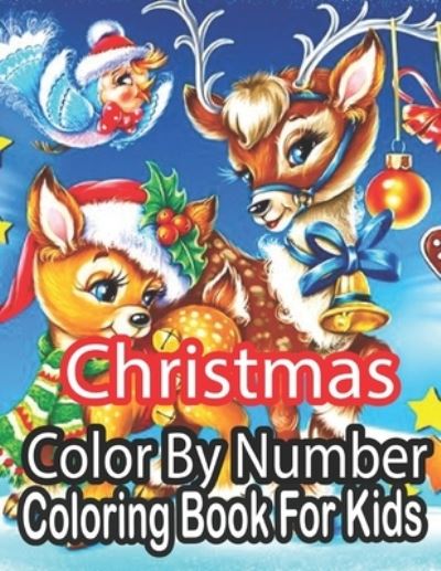 Cover for Sandra Nickel · Christmas Color By Number Coloring Book For Kids (Paperback Book) (2020)