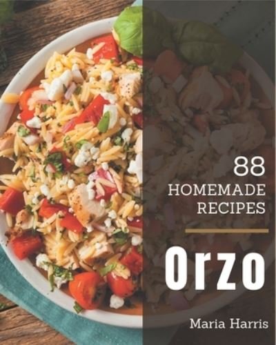 Cover for Maria Harris · 88 Homemade Orzo Recipes (Paperback Book) (2020)
