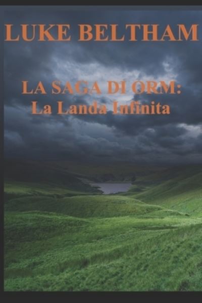 Cover for Luke Beltham · La Saga di Orm: La Landa Infinita (Paperback Book) (2020)