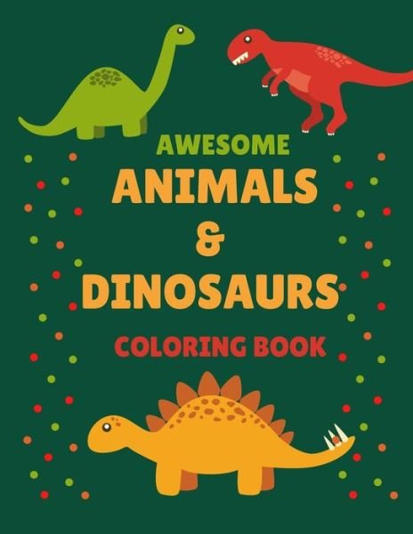 Cover for Enjoy Coloring Publishing · Awesome Animals &amp; Dinosaurs Coloring book (Paperback Book) (2020)