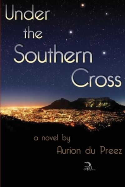 Cover for Aurion Du Preez · Under the Southern Cross (Paperback Book) (2021)