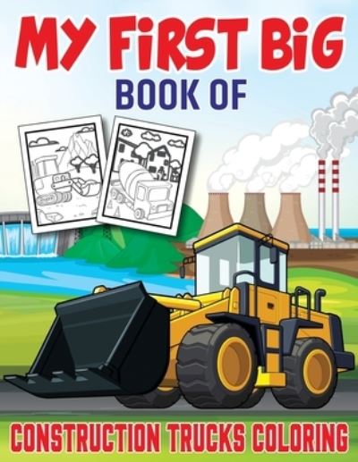 Cover for My First Funn Publishing · My First Big Book Of Construction Trucks Coloring (Paperback Book) (2021)