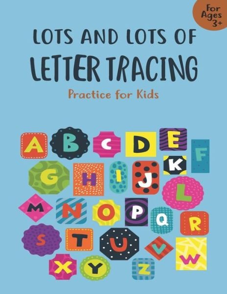 Cover for Unique Creative Notebook · Lots and Lots of Letter Tracing Practice for Kids (Taschenbuch) (2020)