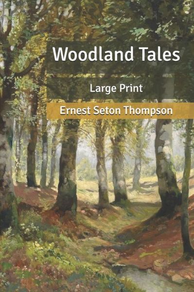 Cover for Ernest Seton Thompson · Woodland Tales (Taschenbuch) (2020)