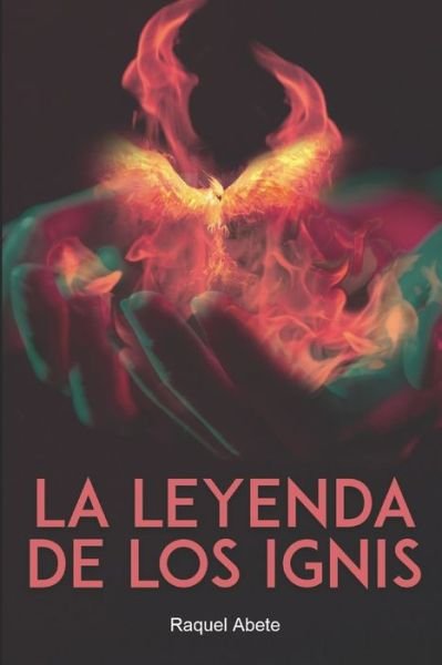 Cover for Raquel Abete Lainez · La leyenda de los Ignis (Taschenbuch) (2020)