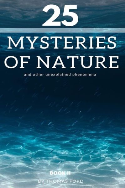 Cover for Thomas Ford · 25 mysteries of nature and other unexplained phenomena (Taschenbuch) (2020)