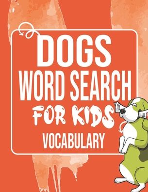 Cover for Sight Words Publishing · Dogs Word Search for Kids Vocabulary (Paperback Book) (2020)