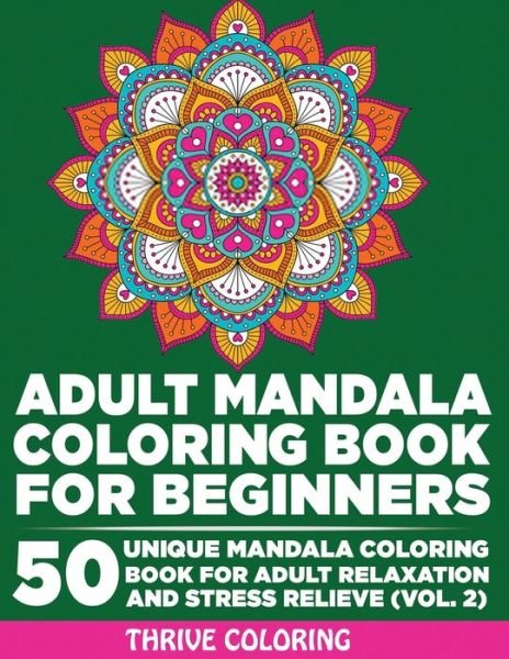 Cover for Thrive Coloring · Adult Mandala Coloring Book For Beginners (Paperback Book) (2020)