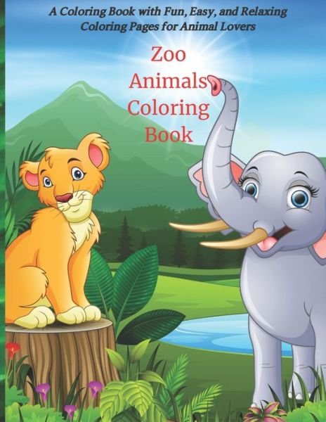Cover for Alex Smith · Zoo Animals Coloring Book - A Coloring Book with Fun, Easy, and Relaxing Coloring Pages for Animal Lovers (Pocketbok) (2020)