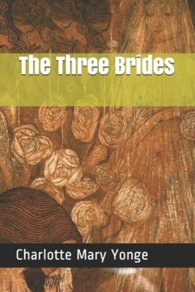 Cover for Charlotte Mary Yonge · The Three Brides (Paperback Book) (2021)