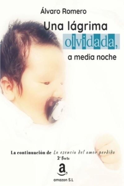 Cover for Alvaro Romero · Una lagrima olvidada, a media noche (Paperback Book) (2020)