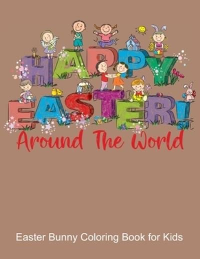 Cover for Immanuel Blessings · Happy Easter Around the World, Easter Bunny Coloring Book for Kids (Taschenbuch) (2021)