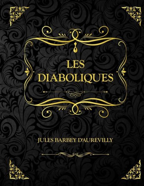 Cover for Jules Barbey D'Aurevilly · Les Diaboliques (Paperback Book) (2021)