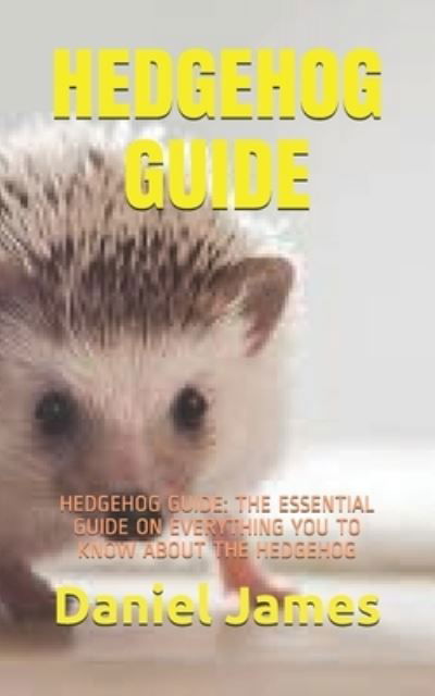 Cover for Daniel James · Hedgehog Guide (Taschenbuch) (2021)