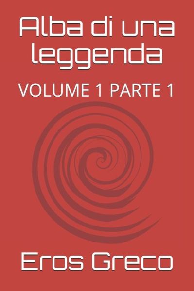 Cover for Eros Greco · Alba di una leggenda (Paperback Bog) (2021)