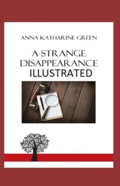 Cover for Anna Katharine Green · A Strange Disappearance Illustrated (Paperback Book) (2021)