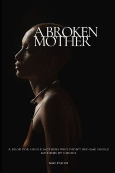 Cover for Michael Taylor · A Broken Mother (Paperback Book) (2021)