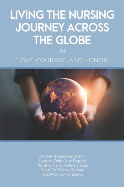 Cover for Pearl Ed Gillera Cuevas · Living the Nursing Journey Across the Globe in Love, Courage and Honor (Paperback Book) (2021)