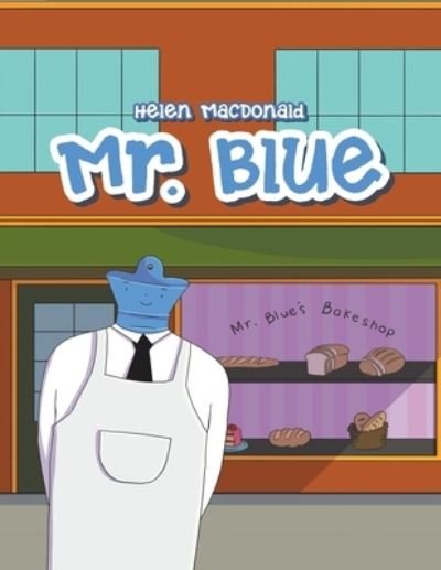 Mr. Blue - Helen MacDonald - Libros - AuthorHouse - 9798823082006 - 4 de mayo de 2023