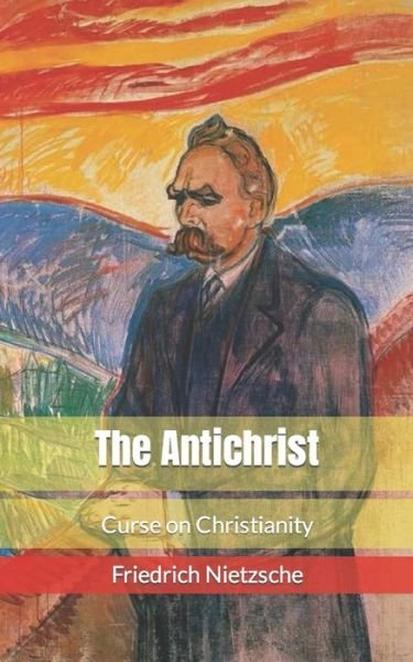 Cover for Friedrich Wilhelm Nietzsche · The Antichrist - A new translation: Curse on Christianity (Taschenbuch) (2022)