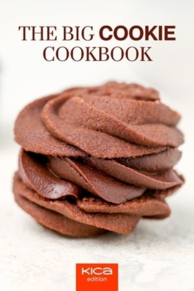 Cover for Kica Academy · The Big Cookie Cookbook (Paperback Book) (2023)