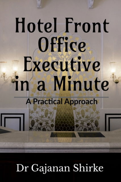 Cover for Gajanan Shirke · Hotel Front Office Executive in a Minute (Taschenbuch) (2023)