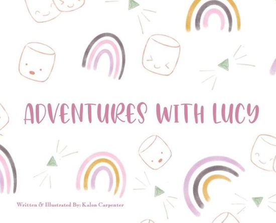 Cover for Kalon Carpenter · Adventures With Lucy (Hardcover Book) (2022)