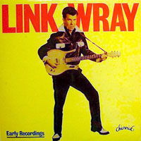 Early Recordings - Link Wray - Muziek - ACE RECORDS - 9956683501006 - 21 april 1978