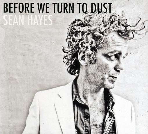 Cover for Sean Hayes · Before We Turn To Dust (CD) (2016)