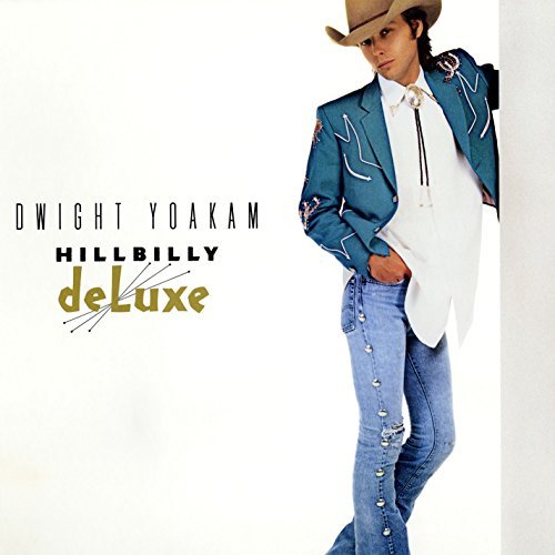 Hillbilly Deluxe - Dwight Yoakam - Musik - CANADIAN - 0093624933007 - 3. März 2015