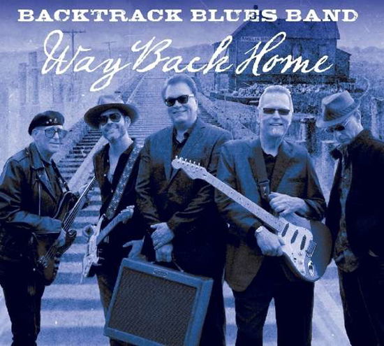 Way Back Home - Backtrack Blues Band - Musik - Harpo Records - 0201607010007 - 2. september 2016