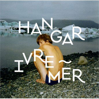 Cover for Hangar · Ivre Mer CD (CD) (2014)