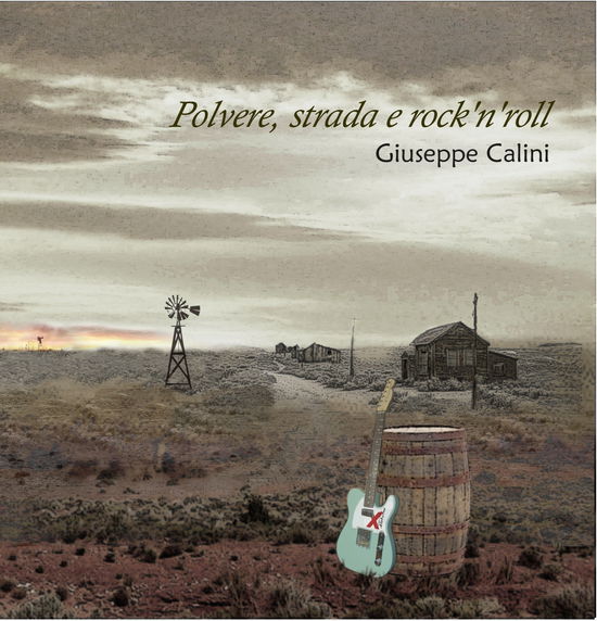 Cover for Giuseppe Calini · Polvere, Strada E Rock'n'roll (CD) (2021)