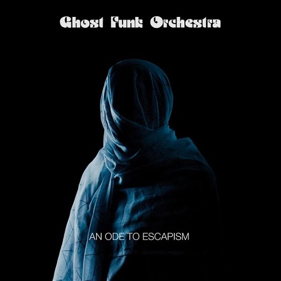 An Ode to Escapism - Ghost Funk Orchestra - Music - KARMA CHIEF - 0674862655007 - November 13, 2020