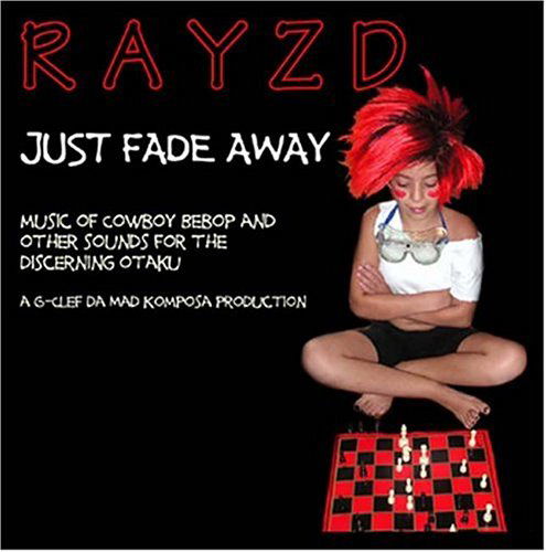 Cover for Rayzd · Just Fade Away: Music of Cowboy Bebop (CD) (2004)