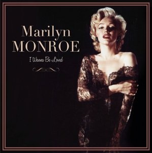 Cover for Marilyn Monroe · I Wanna Be Loved (LP) [Standard edition] (2016)