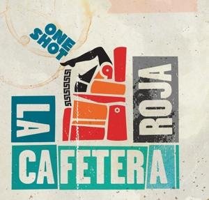 La Cafetera Roja · One Shot (LP) [Digipak] (2017)