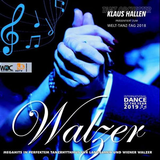 Welttanztag 2018-alles Walzer - Klaus Tanzorchester Hallen - Musik - HALLEY REC. - 4031825181007 - 16 november 2018