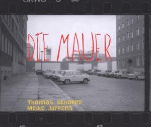 Die Mauer - Thomas Schoppe - Musique - CHOICE OF MUSIC - 4040589306007 - 25 août 2006