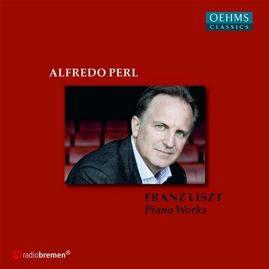 Franz Liszt: Piano Works - Alfredo Perl / Bbco / Kreizberg - Musiikki - OEHMS CLASSICS - 4260330919007 - perjantai 16. huhtikuuta 2021