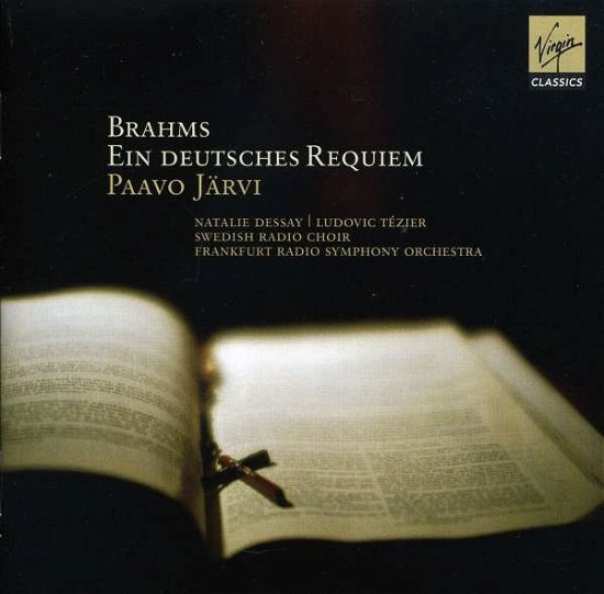 Brahms : Ein Deutsches Requiem - Jarvi, Jaavo / Natalie Dessay/lu - Musik - ERATO - 5099962861007 - 7 april 2011