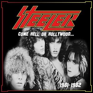 Come Hell or Hollywood 1981-1982 - Steeler - Music -  - 5601218181007 - April 25, 2025