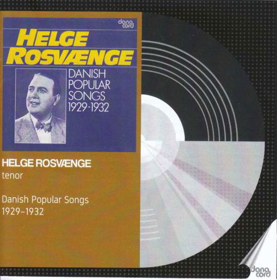 Helge Rosvange: Danish Popular Songs 1929-1932 - Helge Rosvaenge - Musik - DANACORD - 5709488855007 - 17 januari 2020