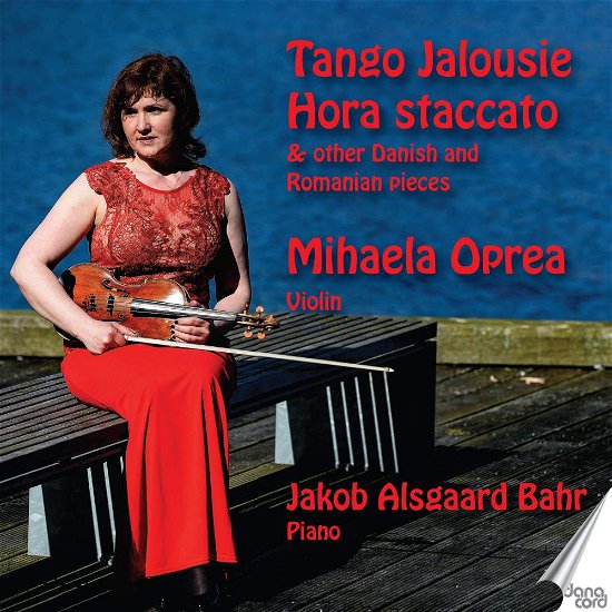 Tango Jalousie: Hora Staccato & Other Danich And Romanian Pieces - Oprea / Bahr - Muziek - DANACORD - 5709499831007 - 28 december 2018