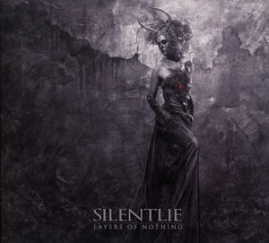 Layers of Nothing - Silentlie - Música - BAKERTEAM RECORDS - 8025044905007 - 4 de mayo de 2015