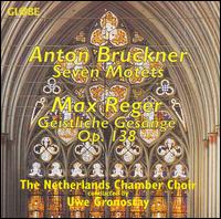 Cover for Bruckner / Reger / Netherlands Chamber Choir · Motets / Geistlinche Gesaenge (CD) (2006)