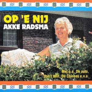 Cover for Akke Radsma · Op 'e Nij (CD) (2005)