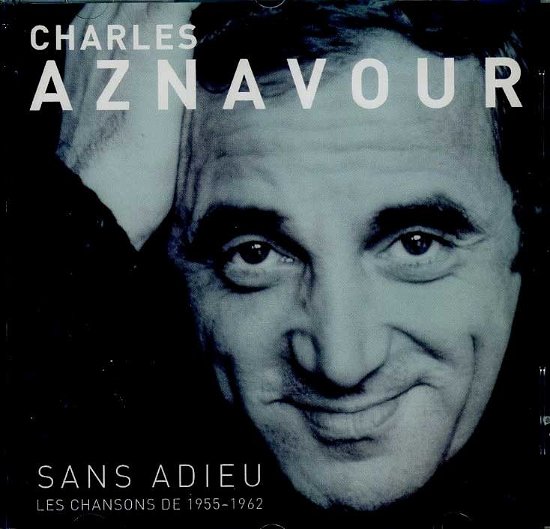 Cover for Charles Aznavour · Sans Adieu Les Chansons De 1955-1962 (CD) (2019)