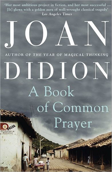 A Book of Common Prayer - Joan Didion - Books - HarperCollins Publishers - 9780007415007 - November 10, 2011