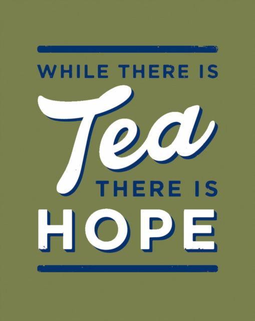 Cover for Alex Johnson · While There is Tea, There is Hope (Hardcover Book) (2025)